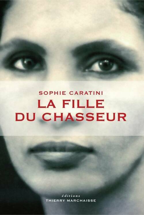 Livrenpoche : La fille du chasseur - Sophie Caratini - Livre