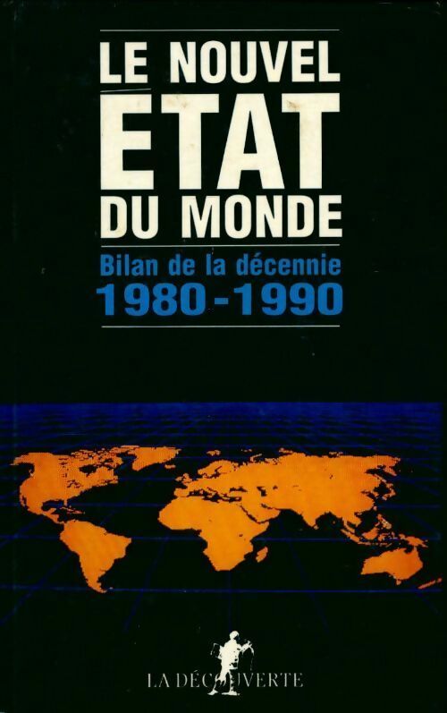 Le nouvel état du monde. Bilan de la décennie 1980-1990 - Collectif -  La Découverte GF - Livre