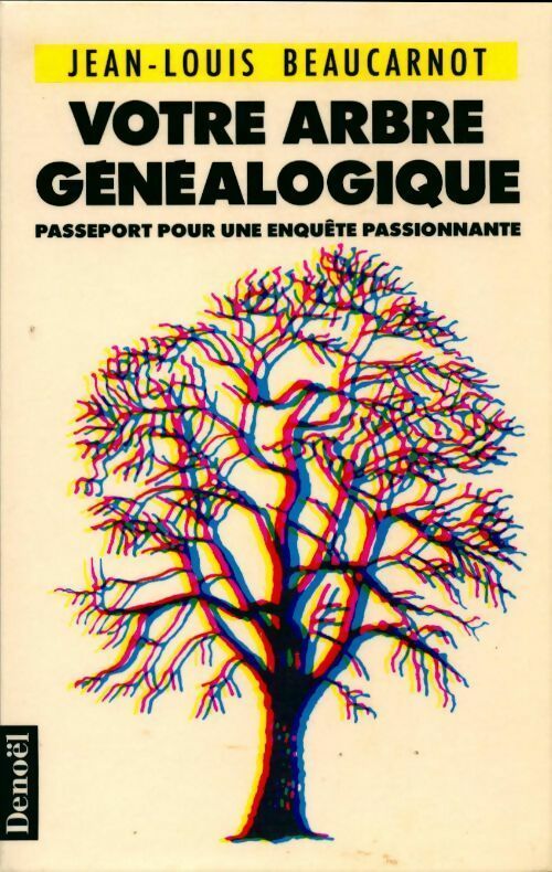 Votre arbre généalogique - Jean-Louis Beaucarnot -  Que dois-je faire ? - Livre