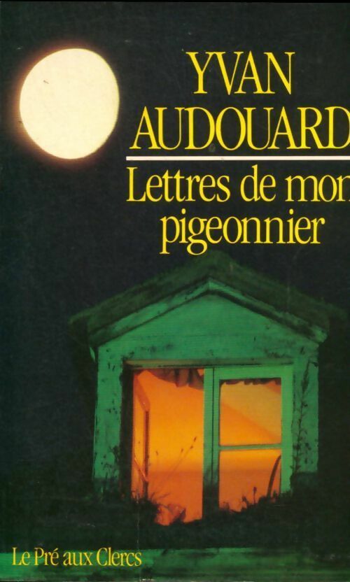 Livrenpoche : Lettres de mon pigeonnier - Yvan Audouard - Livre