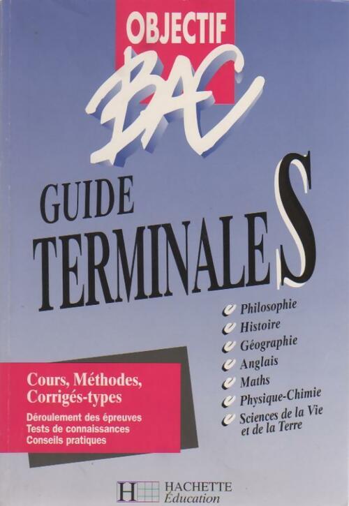 Guide Terminale S - Collectif -  Objectif Bac - Livre