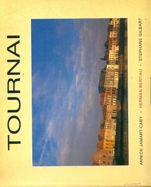 Livrenpoche : Tournai - Staphane Gilbart - Livre