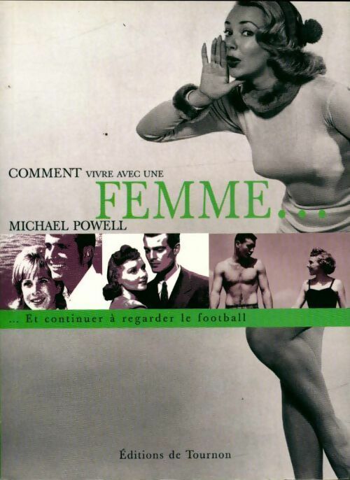Livrenpoche : Comment vivre avec une femme... Et continuer à regarder le football - Michael Powell - Livre