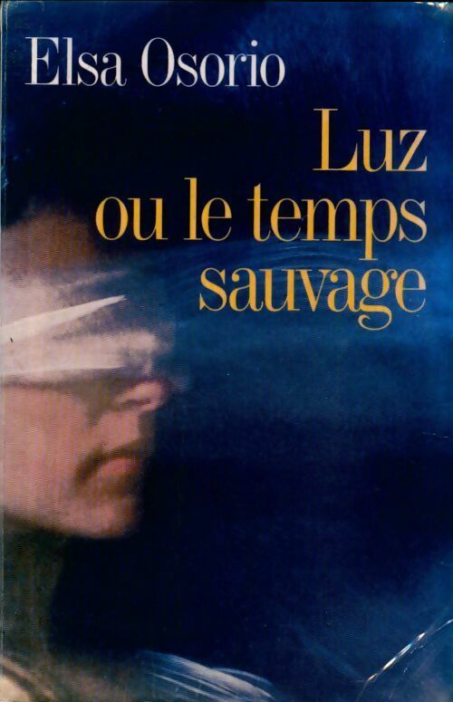 Livrenpoche : Luz ou le temps sauvage - Elsa Osorio - Livre