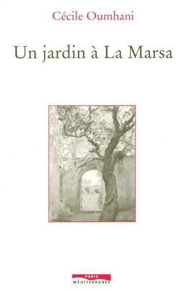 Livrenpoche : Un jardin a la marsa - Cécile Oumhani - Livre