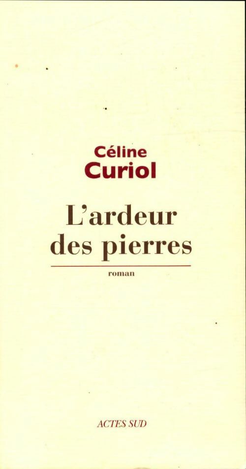 Livrenpoche : L'ardeur des pierres - Céline Curiol - Livre