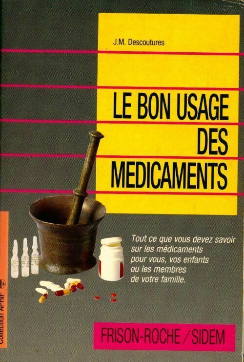 Livrenpoche : Le bon usage des medicaments - Jean-Michel Descoutures - Livre