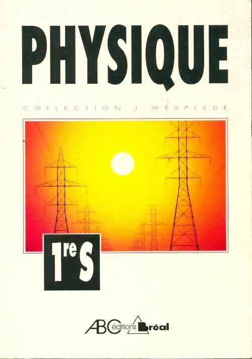 Livrenpoche : Physique 1ère S - Jacques Mesplède - Livre