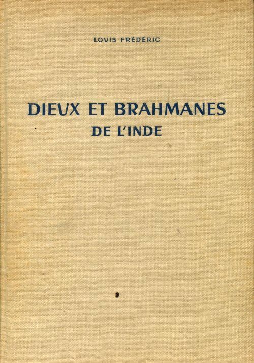 Dieux et Brahmanes de l'Inde - Frédéric Louis -  Livre de Paris GF - Livre