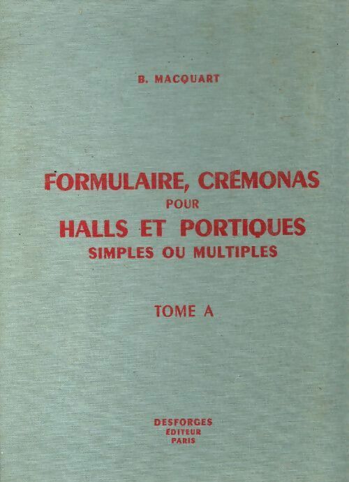 Livrenpoche : Formulaire crémonas pour halls et portiques simples ou multiples - Benjamin Macquart - Livre
