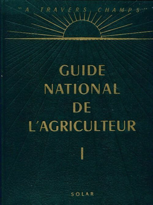 Livrenpoche : Guide national de l'agriculteur Tome I - Collectif - Livre