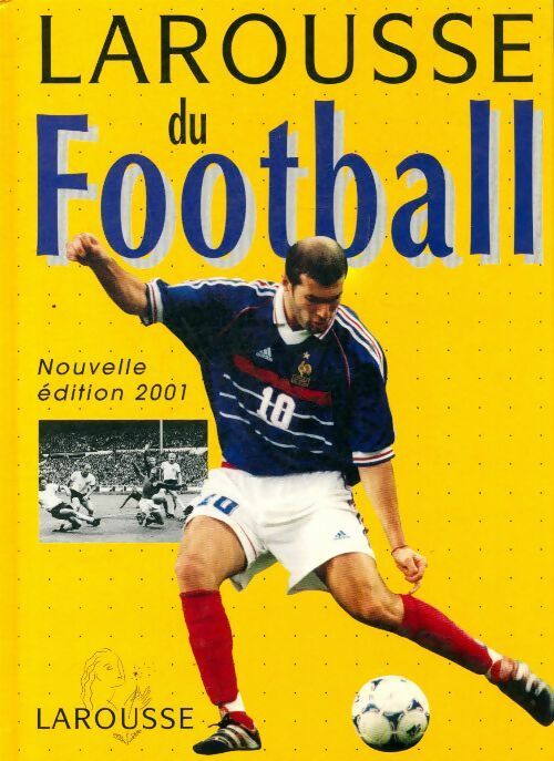 Livrenpoche : Larousse du football - Collectif - Livre