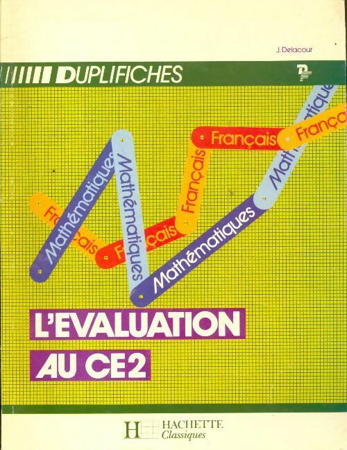 L'Évaluation au CE 2 : Mathématiques, français - Jean Delacour -  Hachette GF - Livre