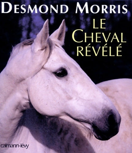 Le cheval révélé - Desmond Morris - Livre