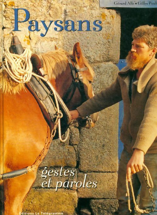 Livrenpoche : Paysans gestes et paroles - Gérard Alle - Livre