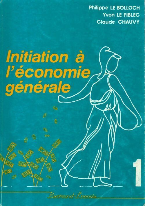 Livrenpoche : Initiation à l'économie générale BEP 1ère année - Philippe Le Bolloch - Livre