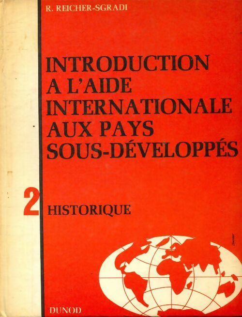 Livrenpoche : Introduction à l'aide internationale aux pays sous-développés Tome II : Historique - Reuben Reicher-Sgradi - Livre
