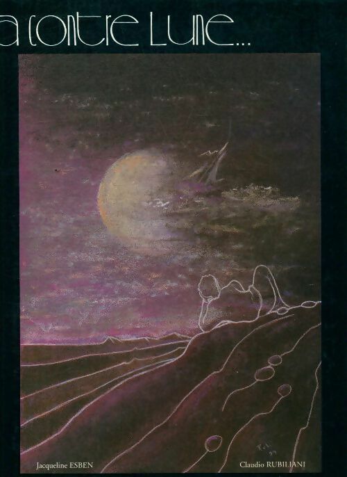 Livrenpoche : A contre lune... A contre plume - Claudio Rubiliani - Livre