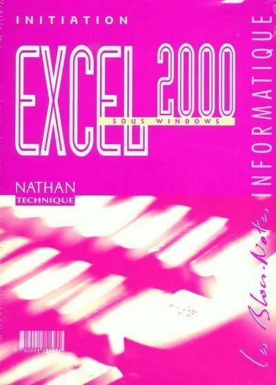 Initiation à Excel 2000 sous Windows - Jacqueline Belland -  Nathan Technique - Livre