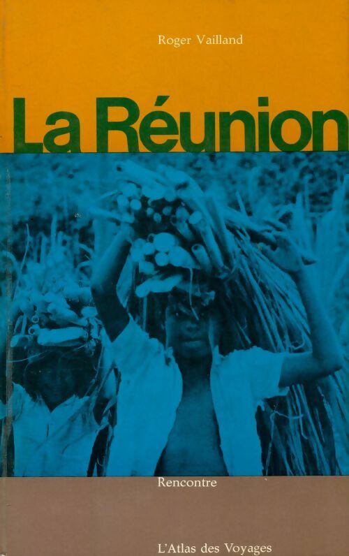 La Réunion - Roger Vailland -  L'Atlas des voyages - Livre
