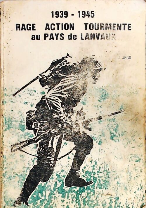 Livrenpoche : Rage, Action, Tourmente au pays de Lanvaux - Joseph Jégo - Livre