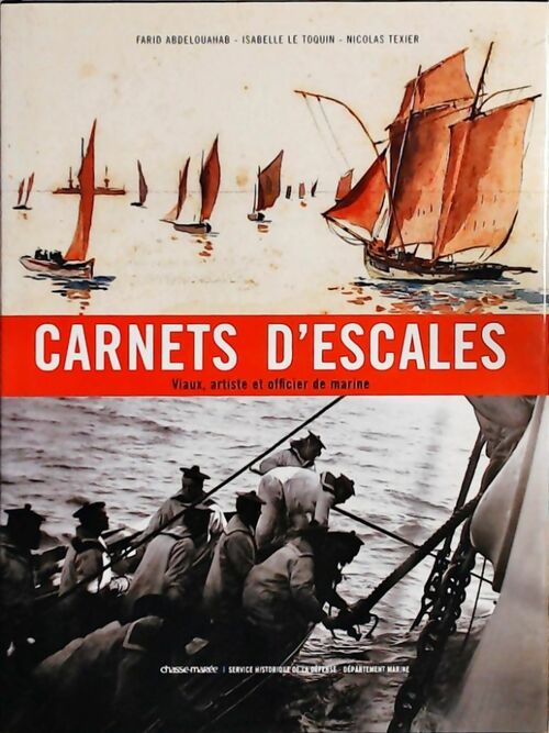 Livrenpoche : Carnets d'escales : Viaux, artiste et officier de marine - Farid Abdelouahab, Isabelle Le Toquin, Nicolas Texier - Livre