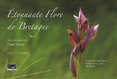 Livrenpoche : Etonnante flore de Bretagne - Daniel Allaire - Livre
