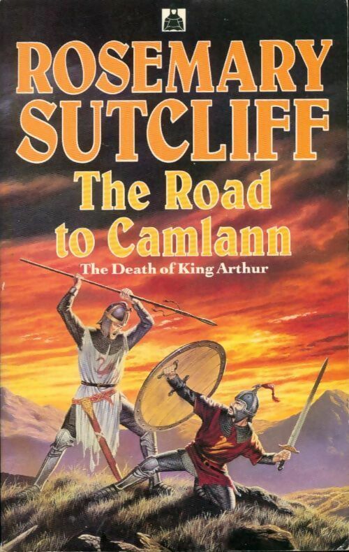 Livrenpoche : The road to camlann. The death of king Arthur - Rosemary Sutcliff - Livre