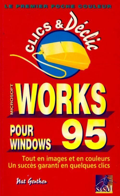 Works pour Windows 95 - Nat Gertler -  Clics & déclic - Livre