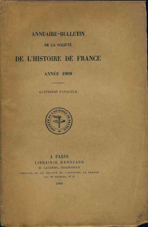 Livrenpoche : Annuaire-bulletin de la société de l'histoire de France 4e fascicule 1909 - Collectif - Livre