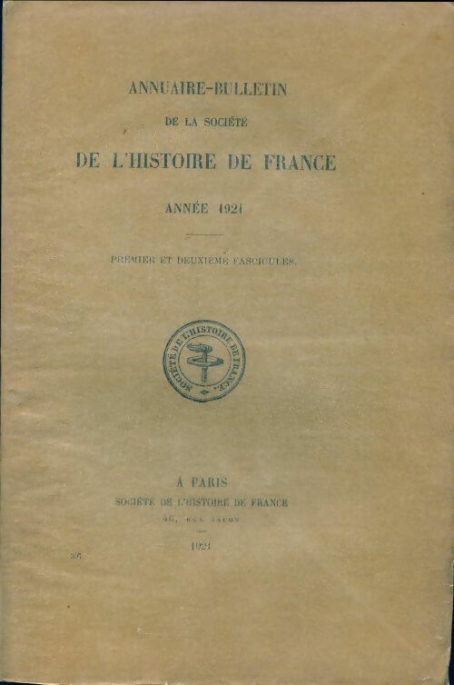 Livrenpoche : Annuaire-bulletin de la société de l'histoire de France  n°397 : 1er et 2e fascicules 1921 - Collectif - Livre