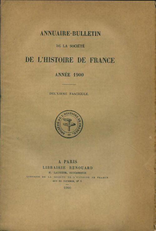 Livrenpoche : Annuaire-bulletin de la société de l'histoire de France : 2e fascicule 1900 - Collectif - Livre