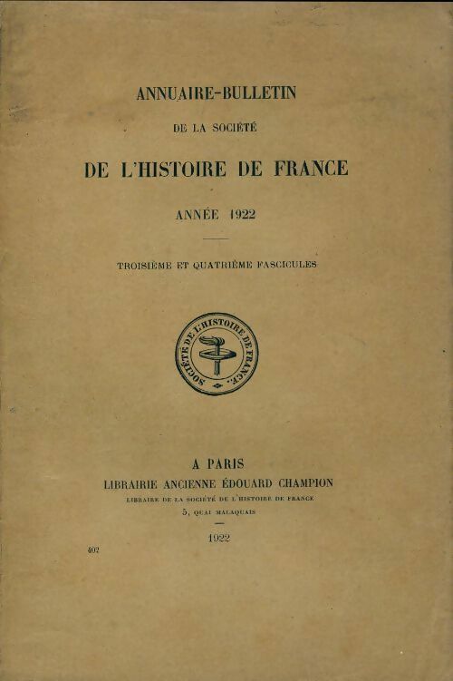 Livrenpoche : Annuaire-bulletin de la société de l'histoire de France n°402 : 3e et 4e fascicules 1922 - Collectif - Livre