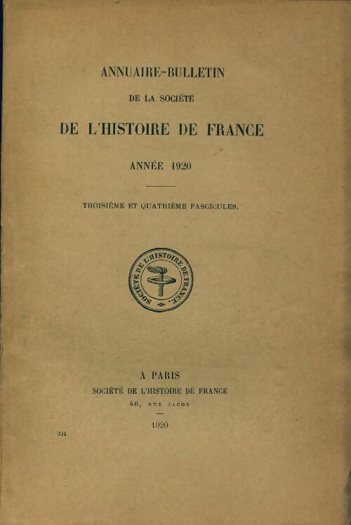 Livrenpoche : Annuaire-bulletin de la société de l'histoire de France n°394 : 3e et 4e fascicules 1920 - Collectif - Livre