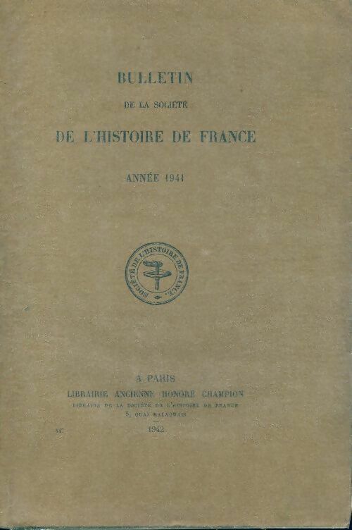 Livrenpoche : Annuaire-bulletin de la société de l'histoire de France n°447 : 1941 - Collectif - Livre