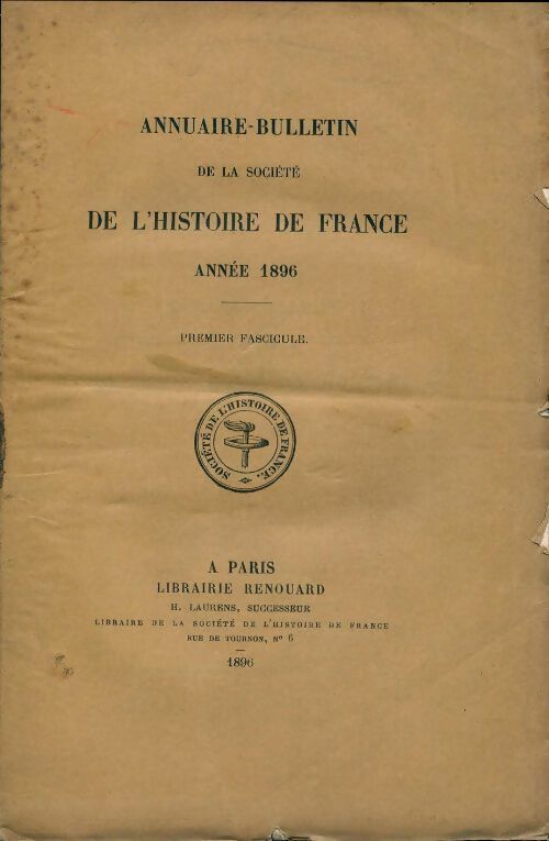 Livrenpoche : Annuaire-bulletin de la société de l'histoire de France : 1er fascicule 1896 - Collectif - Livre