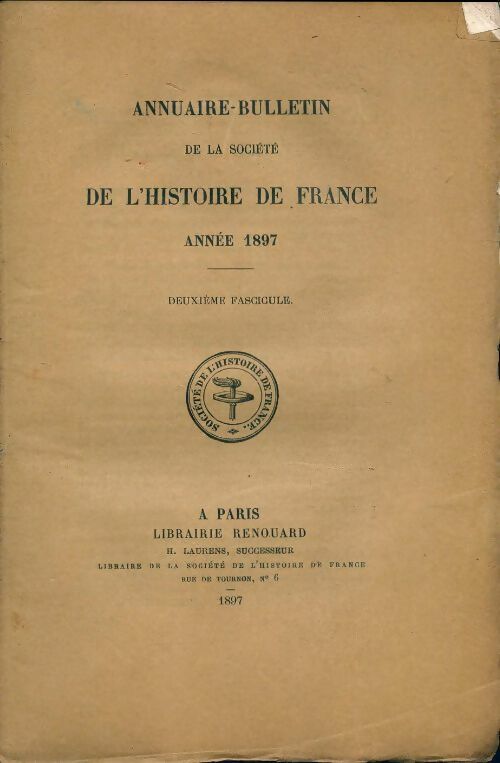 Livrenpoche : Annuaire-bulletin de la société de l'histoire de France : 2e fascicule 1897 - Collectif - Livre