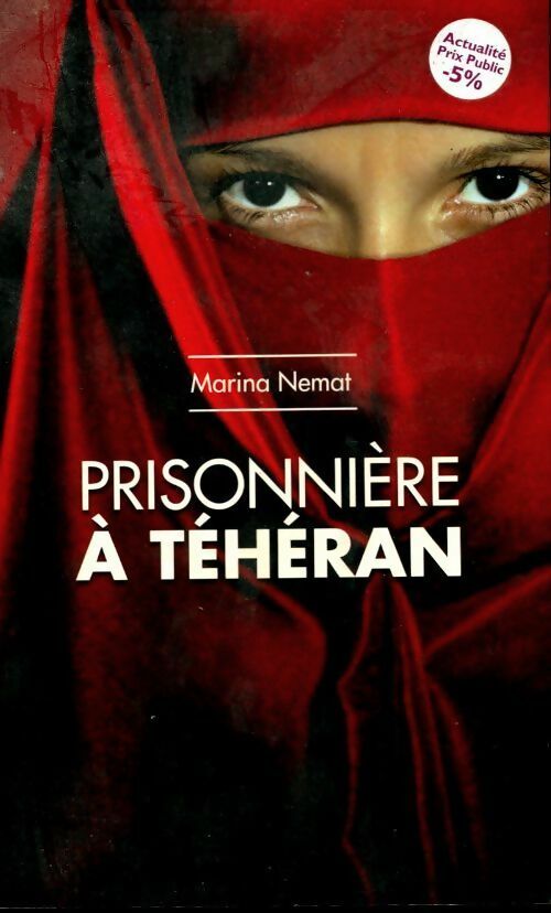 Livrenpoche : Prisonnière à Téhéran - Marina Nemat - Livre