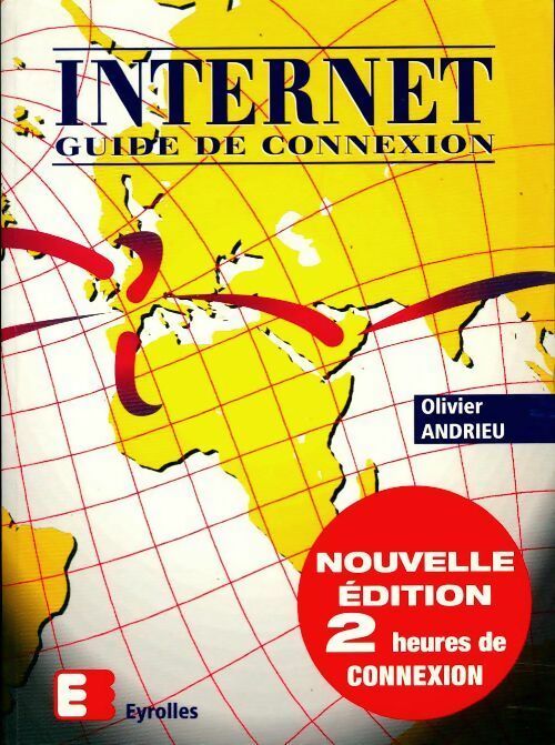 Livrenpoche : Internet. Guide de connexion 2ème édition - Olivier Andrieu - Livre