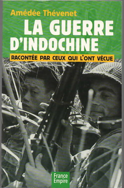 Livrenpoche : La guerre d'Indochine racontée par ceux qui l'ont vécue - Amédée Thévenet - Livre