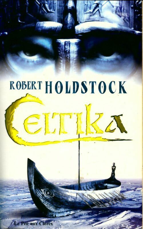 Celtika - Robert Holdstock -  Pré aux Clercs GF - Livre