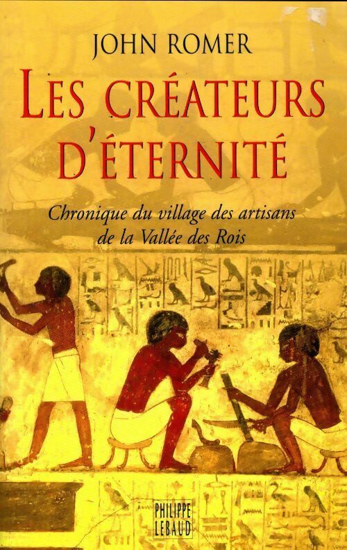 Livrenpoche : Les créateurs d'éternité. Chronique du village des artisans de la vallée des rois - John Romer - Livre