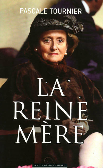 Livrenpoche : La Reine mère - Pascale Tournier - Livre