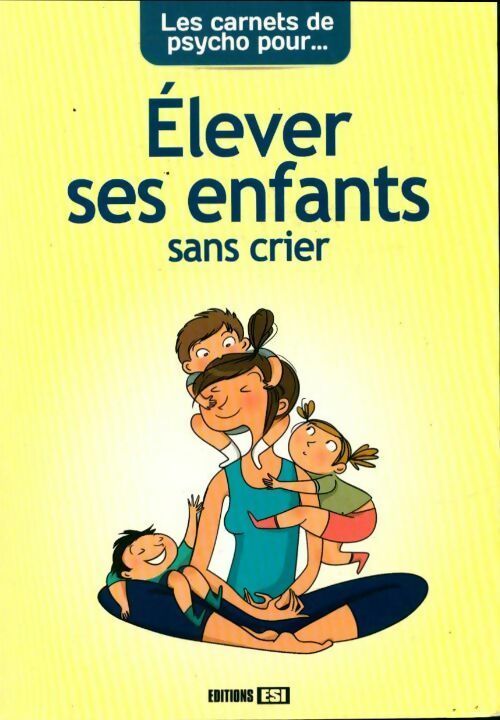 Livrenpoche : Pour élever ses enfants sans crier - Anne Guibert - Livre