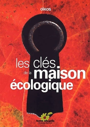 Livrenpoche : Les clés de la maison écologique - Oïkos - Livre