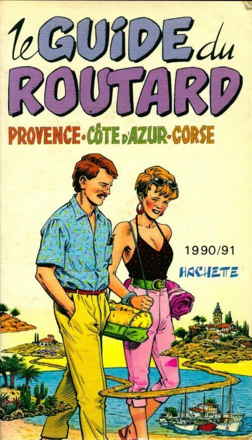 Provence, Côte d'Azur, Corse 1990-1991 - Collectif -  Le guide du routard - Livre