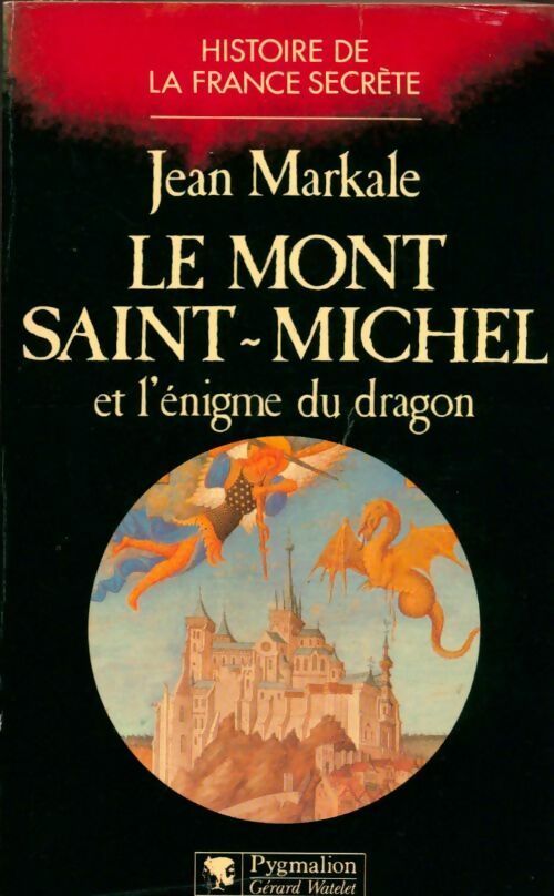 Le mont Saint-Michel et l'énigme du dragon - Jean Markale - Livre