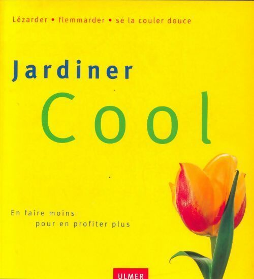 Livrenpoche : Jardinier cool : En faire moins pour en profiter plus - Tobias Gold - Livre