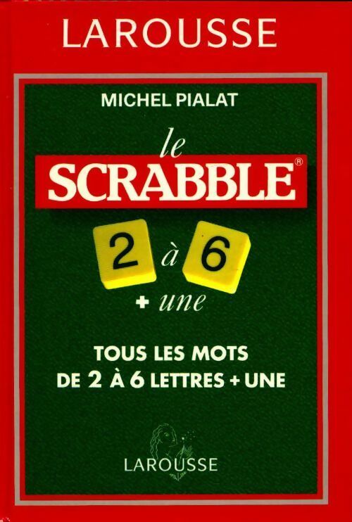 Livrenpoche : Le scrabble .Tous les mots de 7 lettres + 1 - Michel Pialat - Livre