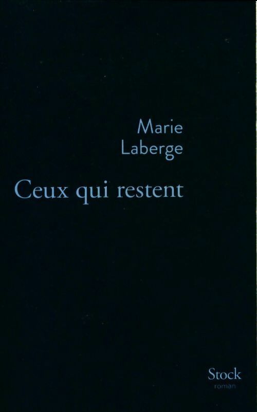 Livrenpoche : Ceux qui restent - Marie Laberge - Livre
